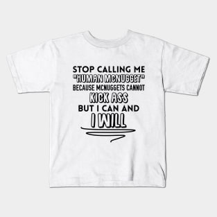 Stop Calling me Human Mcnugget Kids T-Shirt